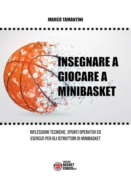 Prezzo Conveniente Insegnare a giocare a minibasket. Riflessioni tecniche, spunti operativi ed esercizi per gli istruttori di minibasket. Ediz. illustrata