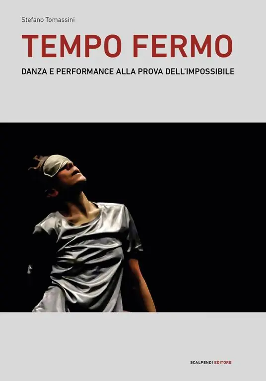 Tempo fermo. Danza e performance alla prova dell‘impossibile Novità