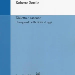 Dialetto e canzone. Uno sguardo sulla Sicilia Offerta Lampo
