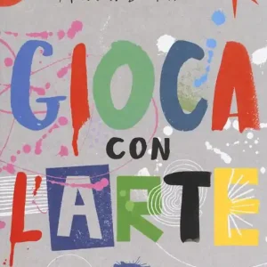 Gioca con l‘arte. Ediz. a colori Popolare