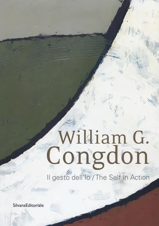 Offerta Speciale William G. Congdon. Il gesto dell‘io. Catalogo della mostra (Milano, 7 settembre-23 ottobre 2018). Ediz. italiana e inglese