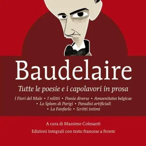 Ultime Pezzi Tutte le poesie e i capolavori in prosa. Testo francese a fronte. Ediz. integrale