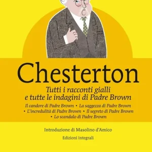 Ultimissimo Modello Tutti i racconti gialli e tutte le indagini di Padre Brown. Ediz. integrale