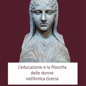 Prezzo Scontato L‘educazione e la filosofia delle donne nell‘antica Grecia. Nuova ediz.