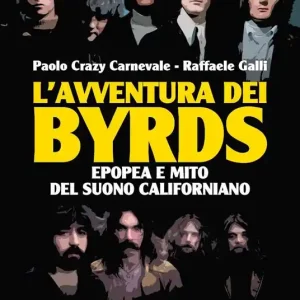 L‘avventura dei Byrds. Epopea e mito del suono californiano Miglior Prezzo