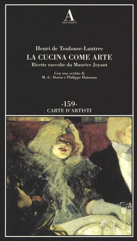 La cucina come arte. Ricette raccolte da Maurice Joyant Promozione Esclusiva
