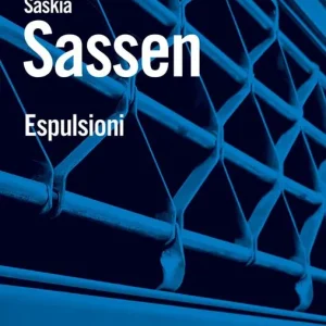 Espulsioni. Brutalità e complessità nell‘economia globale Ultime Pezzi