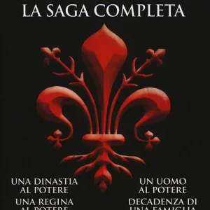 Di Tendenza I Medici. La saga completa Una dinastia al potere-Una regina al potere-Un uomo al potere-Decadenza di una famiglia