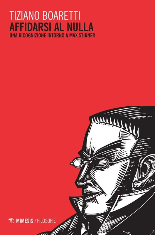 Affidarsi al nulla. Una ricognizione intorno a Max Stirner Offerta