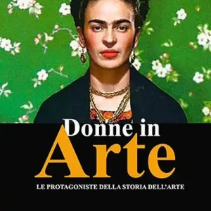 Donne in arte. Le protagoniste della storia dell‘arte Compra Online