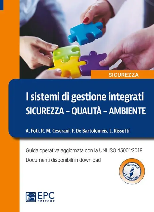 I sistemi di gestione integrati. Sicurezza, qualità, ambiente. Guida operativa aggiornata con la UNI ISO 45001 2018. Con Contenuto digitale per download Pagamento Sicuro