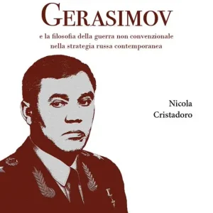 La dottrina Gerasimov e la filosofia della guerra non convenzionale nella strategia russa contemporanea Nuovo Arrivo