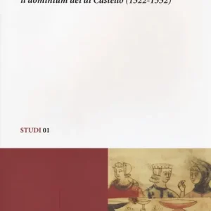 La società castellana nella patria del Friuli il dominium dei di Castello (1322-1532) Prezzo Di Fabbrica