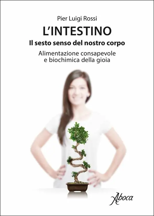 Esclusivo L‘intestino. Il sesto senso del nostro corpo. Alimentazione consapevole e biochimica della gioia