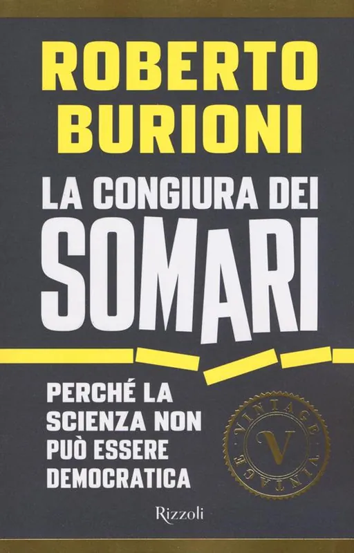 La congiura dei somari. Perché la scienza non può essere democratica Subito Disponibile