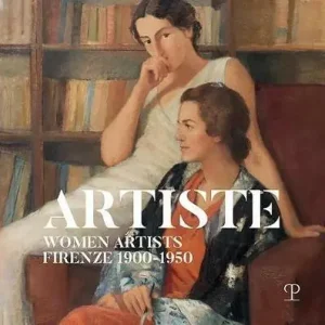 Bestseller Artiste. Women artists Firenze 1900-1950
