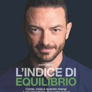 L‘ indice di equilibrio. Come, cosa e quando mangi è più importante di quanto mangi Nuova Collezione