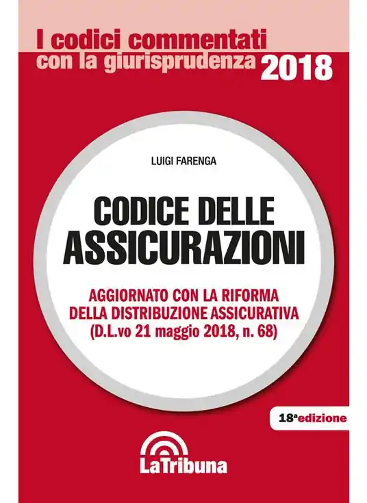 Codice delle assicurazioni. Aggiornato con la riforma della distribuzione assicurativa (D.L.vo 21 maggio 2018, n.68) Economico
