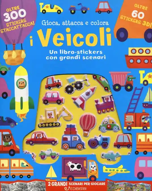 I veicoli. Gioca attacca e colora. Con adesivi. Ediz. a colori Ultimissimo Modello