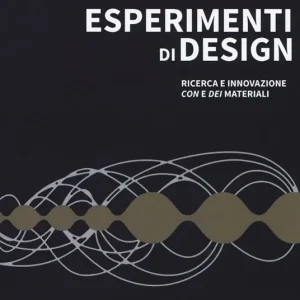 Acquista Ora Esperimenti di design. Ricerca e innovazione con e dei materiali
