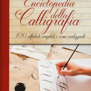 Enciclopedia della calligrafia. 100 alfabeti completi e come realizzarli. Ediz. a spirale Scelto Dai Clienti