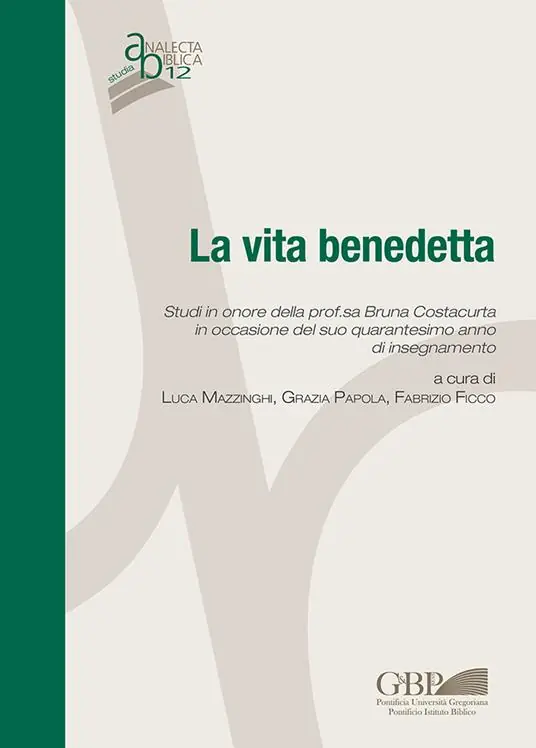 Esclusivo La vita benedetta. Studi in onore della prof.sa Bruna Costacurta in occasione del suo quarantesimo anno di insegnamento