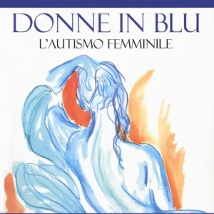 Donne in blu. L‘autismo femminile Affare