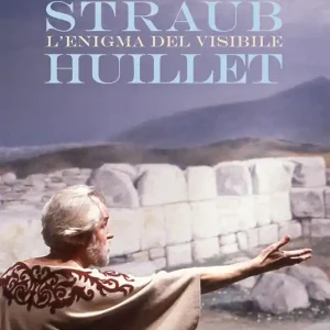 Saldi Straub/Huillet. L‘enigma del visibile