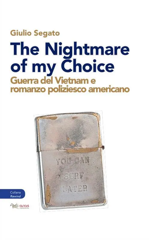 The nightmare of my choice. Guerra del Vietnam e romanzo poliziesco americano Prezzo Basso