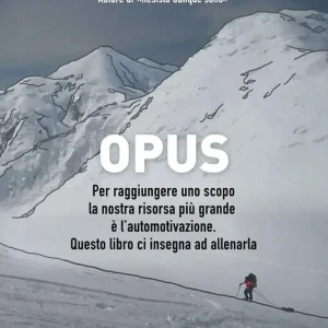 Nuova Collezione Opus. Manuale di automotivazione e resistenza alla fatica. Copia autografata