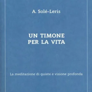 Di Tendenza Un timone per la vita. La meditazione di quiete e visione profonda