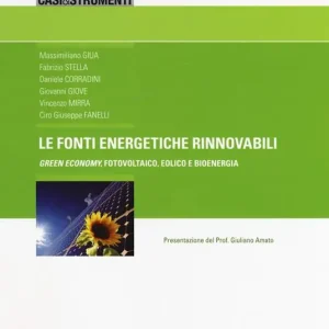 Occasione Imperdibile Le fonti energetiche rinnovabili. «Green economy», fotovoltaico, eolico e bioenergia
