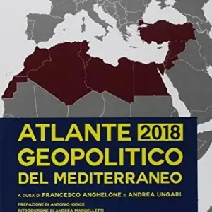 Atlante geopolitico del Mediterraneo 2018 A Buon Prezzo