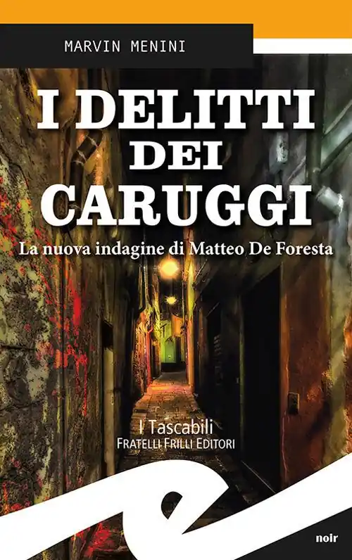 I delitti dei caruggi. La nuova indagine di Matteo De Foresta Offerta Limitata