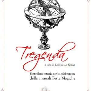 Reso Gratuito Tregenda. Formulario rituale per la celebrazione delle annuali feste magiche. Nuova ediz.