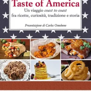 Acquista Ora Taste of America. Un viaggio «coast to coast» fra ricette, curiosità, tradizione e storia