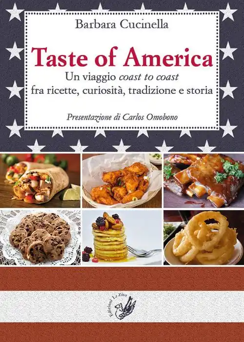Acquista Ora Taste of America. Un viaggio «coast to coast» fra ricette, curiosità, tradizione e storia