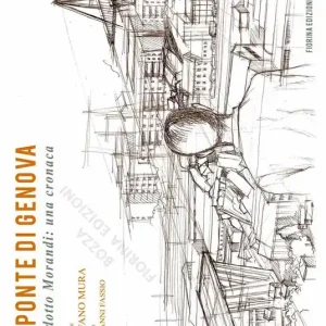 Offerta Lampo Il ponte di Genova. Viadotto Morandi una cronaca
