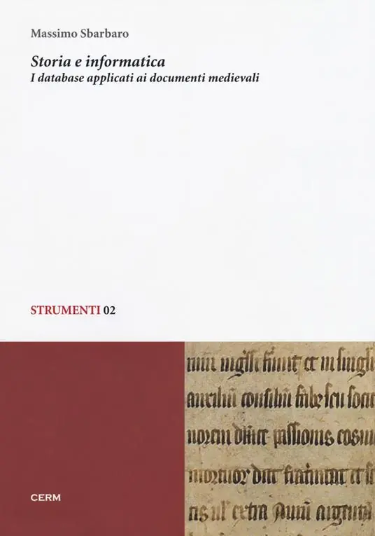 Storia e informatica. I database applicati ai documenti medievali Offerta Limitata