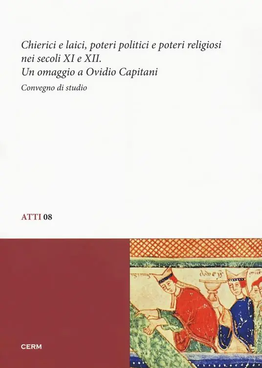 Sconto Chierici e laici, poetri politici e poteri religiosi nei secoli XI e XII. Un omaggio a Ovidio Capitani. Convegno di studio (Trieste, 26-27 novembre 2012)