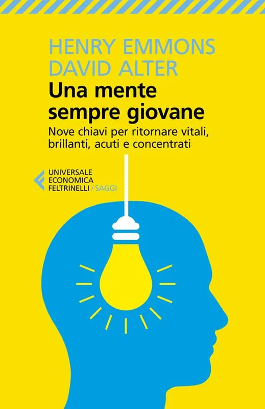 Offerta Limitata Una mente sempre giovane. Nove chiavi per ritornare vitali, brillanti, acuti e concentrati