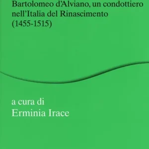 A Buon Prezzo Impaziente della quiete. Bartolomeo d’Alviano, un condottiero nell’Italia del Rinascimento (1455-1515)