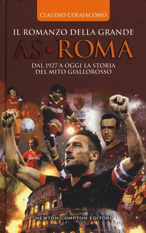 Promozione Il romanzo della grande AS Roma. Dal 1927 a oggi la storia del mito giallorosso