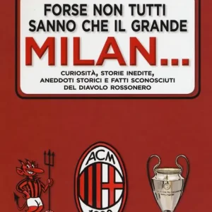 Forse non tutti sanno che il grande Milan... Offerta Del Giorno