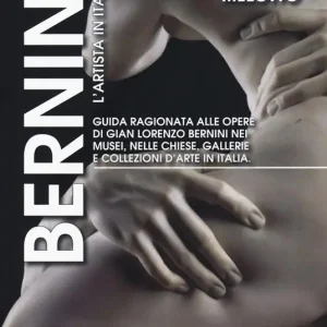 Bernini. L‘artista in Italia. Guida ragionata alle opere di Gian Lorenzo Bernini nei musei, nelle chiese, nelle gallerie e collezioni d‘arte in Italia Prezzo Ridotto