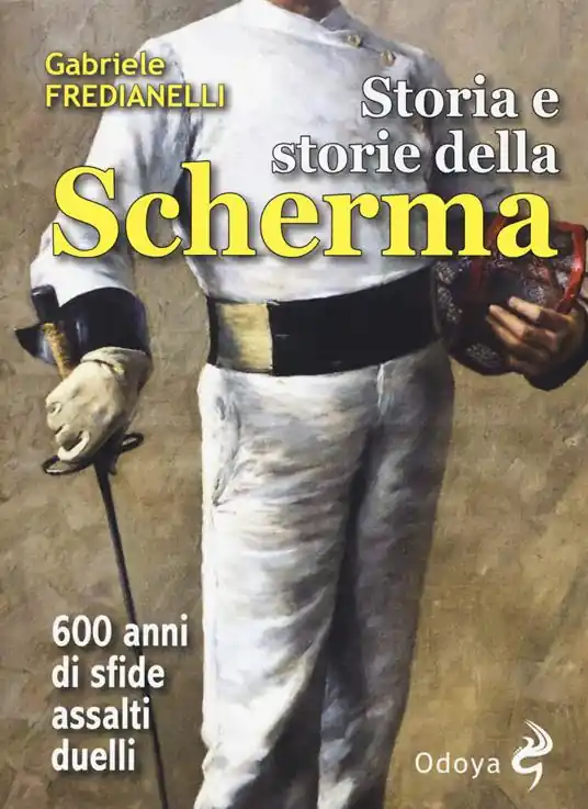 Storia e storie della scherma. 600 anni di sfide, assalti, duelli Direttamente Dal Produttore