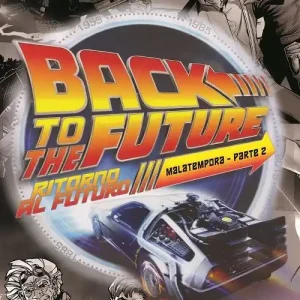 Soddisfatti O Rimborsati Ritorno al futuro. Mala tempora. Vol. 2
