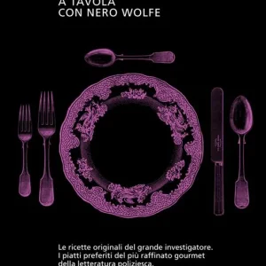 Esclusivo Crimini e ricette. A tavola con Nero Wolfe