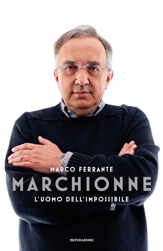 Marchionne. L‘uomo dell‘impossibile Offerta Speciale
