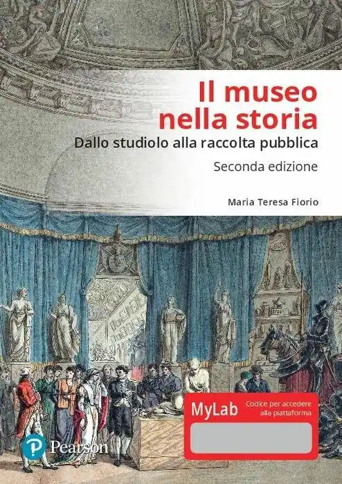 Il museo nella storia. Dallo «studiolo» alla raccolta pubblica. Ediz. Mylab Offerta Speciale